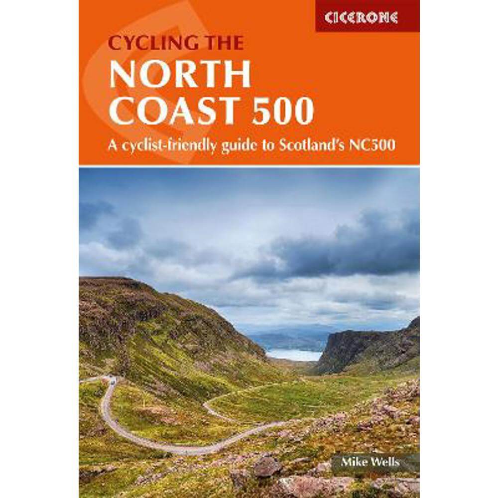 Cycling the North Coast 500: A cyclist-friendly guide to Scotland's NC500 (Paperback) - Mike Wells